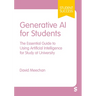 Generative AI for Students: The Essential Guide to Using Artificial Intelligence for Study at University (First)