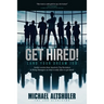 Get Hired!: Land Your Dream Job