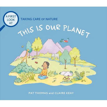 This Is Our Planet: Taking Care of Nature