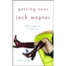 Getting Over Jack Wagner