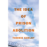 The Idea of Prison Abolition