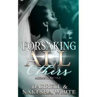 Forsaking All Others: Addan & Nicole