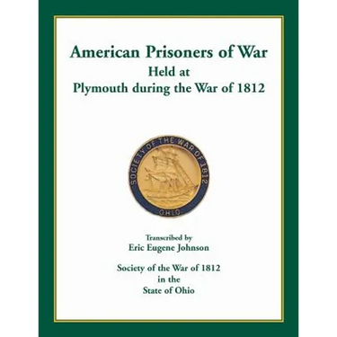 American Prisoners of War Held at Plymouth During the War of 1812