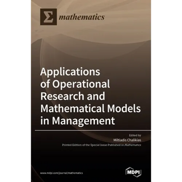 Applications of Operational Research and Mathematical Models in Management