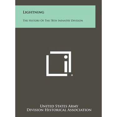 Lightning: The History Of The 78th Infantry Division