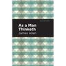 As a Man Thinketh