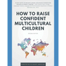 How to Raise Confident Multicultural Children