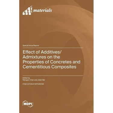 Effect of Additives/Admixtures on the Properties of Concretes and Cementitious Composites