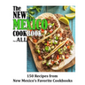 The New Mexico Cookbook For All: 150 Recipes from New Mexico's Favorite Cookbook