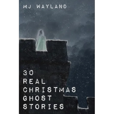 30 Real Christmas Ghost Stories: True life experiences with ghosts and spirits at Christmas time
