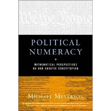 Political Numeracy: Mathematical Perspectives on Our Chaotic Constitution
