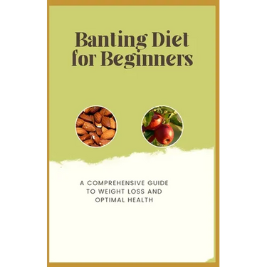 Banting Diet for Beginners: A Comprehensive Guide to Weight Loss and Optimal Health