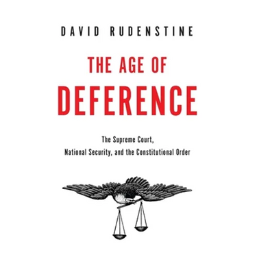 Age of Deference: The Supreme Court, National Security, and the Constitutional Order
