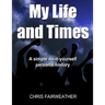 My Life and Times: A simple do-it-yourself personal history