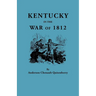 Kentucky in the War of 1812, from Articles in the Register of the Kentucky Historical Society