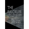 The Fulcrum: A Spiritual Compendium of Poetry and Love Song