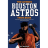 The Ultimate Houston Astros Trivia Book: A Collection of Amazing Trivia Quizzes and Fun Facts for Die-Hard Astros Fans!