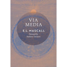 Via Media: An Essay in Theological Synthesis