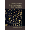 The Evolution of Phylogenetic Systematics: Volume 5