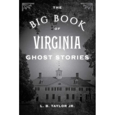 The Big Book of Virginia Ghost Stories
