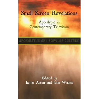 Small Screen Revelations: Apocalypse in Contemporary Television