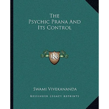 The Psychic Prana And Its Control