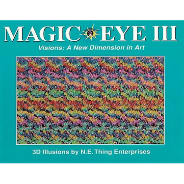 Magic Eye III: A New Dimension in Art: Volume 3