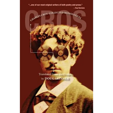 Charles Cros: Collected Monologues