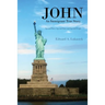 John: An Immigrant True Story: Special Place, Special Time and Special people