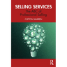 Selling Services: The ABC of Professional Selling