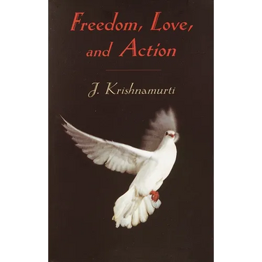 Freedom, Love, and Action