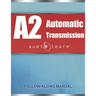 ASE Automatic Transmission or Transaxle Test (A2) AudioLearn: Complete Audio Review for the Automotive Service Excellence (ASE) Automatic Transmission