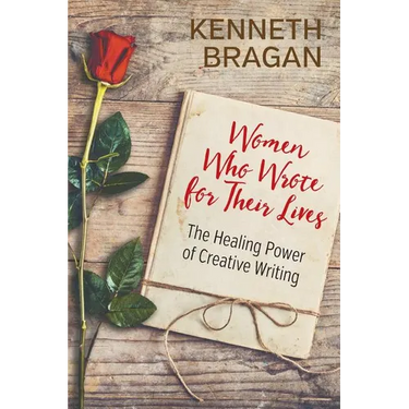 Women Who Wrote for Their Lives: The Healing Power of Creative Writing