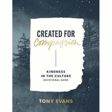 Created for Compassion: Kindness in the Culture Devotional Guide
