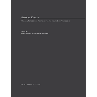 Medical Ethics: A Clinical Textbook and Reference for Health Care Professionals