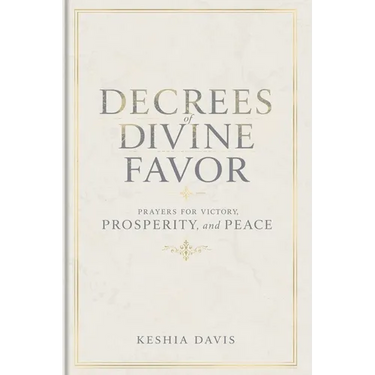 Decrees of Divine Favor Prayers for Victory, Prosperity, & Peace