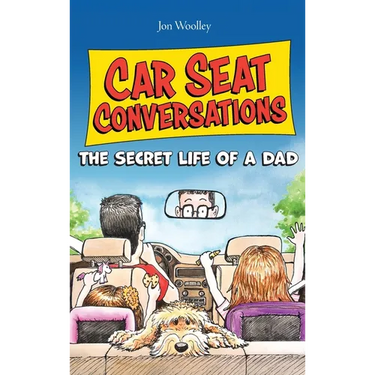 Car Seat Conversations: The Secret Life of a Dad