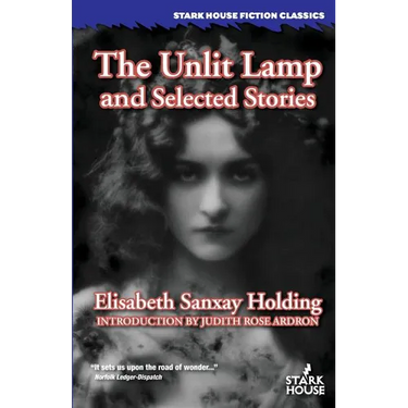 The Unlit Lamp and Selected Stories