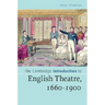 The Cambridge Introduction to English Theatre, 1660-1900