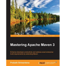 Mastering Apache Maven 3: Enhance developer productivity and address exact enterprise build requirements by extending Maven
