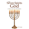 The Seven Spirits of God: A New and True Revelation
