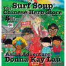 Surf Soup The Chinese Herb Store: Surf Soup Asian Adventure