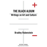 The Black Album: Writings on Art and Culture