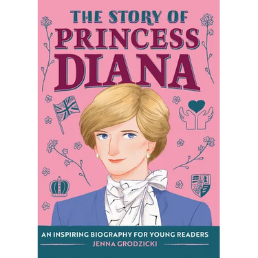 The Story of Princess Diana: An Inspiring Biography for Young Readers