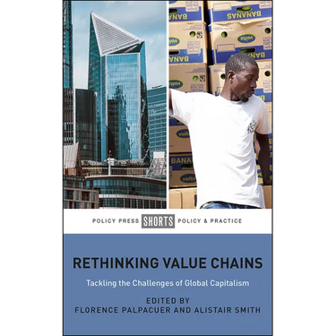 Rethinking Value Chains: Tackling the Challenges of Global Capitalism