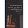 Everywoman's Guide to Health and Personal Beauty,