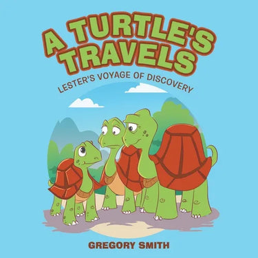 A Turtle's Travels: Lester's Journey of Discovery