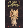 Ancient Maya Pottery: Classification, Analysis, and Interpretation
