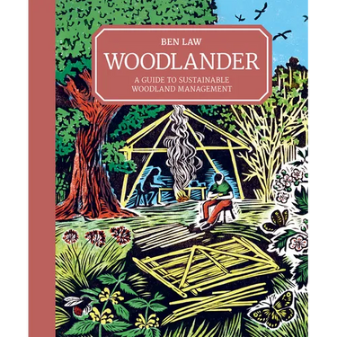 Woodlander: A Guide to Sustainable Woodland Management