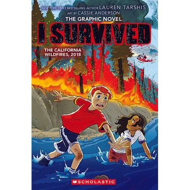 I Survived the California Wildfires, 2018 (I Survived Graphic Novel #13): Volume 13